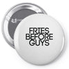 fries before guys Pin-back button