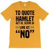 to quote hamlet no T-Shirt