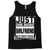 Just One More Girlfriend I Promise Tank Top