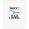 technically, the glass is always full Mousepad