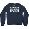 okayest girlfriend ever Crewneck Sweatshirt