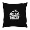 This Guy Loves Camping With His Fiance Throw Pillow