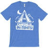 white ink camping is in tents funny T-Shirt