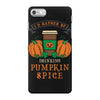 i'd rather be drinking pumpkin spice iPhone 7 Case