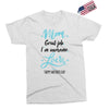 Mom Great Job I'm Awesome Love Happy Mother's Day Exclusive T-shirt