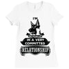 I Am German Shepherd Actually In A Very Commited Relationship Ladies Fitted T-Shirt