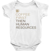 coffee then human resources Baby Bodysuit