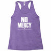 no mercy Racerback Tank