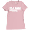 dad to be Ladies Fitted T-Shirt