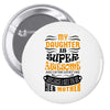 My Daughter Is Super Awesome Her Mother Pin-back button