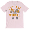 let the wookiee win T-Shirt