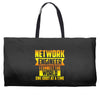 network engineer i connect the Weekender Totes