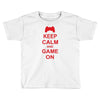 keep calm and game on Toddler T-shirt