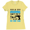 IF GRANDMA CAN'T FIX IT THAN NO ONE CAN FIX IT Ladies Fitted T-Shirt