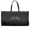 i got off the plane Weekender Totes