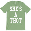 she's a thot   funny T-Shirt