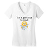it's a good day to read Women's V-Neck T-Shirt