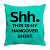 shh my hangover t shirt funny beer college drunk s 3xl Throw Pillow