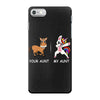 your aunt my aunt iPhone 7 Case