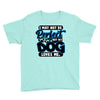 i may not be be perfect but my dog loves me Youth Tee