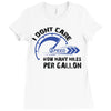 I Don't Care How Many Miles Per Gallon Ladies Fitted T-Shirt