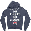 no risk it, no biscuit w Zipper Hoodie