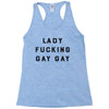 Lady Fucking Gay Gay Racerback Tank