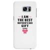 I Am The Best Mother's Day Gift Ever Samsung Galaxy S7 Edge