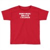 fairytales are for children Toddler T-shirt