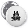 eat sleep hog hunt Pin-back button