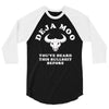 deja moo you've heard this bullshit before 3/4 Sleeve Shirt