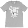 grow up T-Shirt