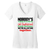 nobody's walking out on this fun old fashioned family christmas we're Women's V-Neck T-Shirt