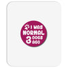 I WAS NORMAL 3 DOGS Mousepad