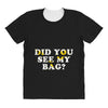 Did You See My Bag All Over Women's T-shirt
