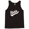 shhh nobody cares Tank Top