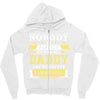 Nobody Is Perfect But If You Are A Daddy You Are Pretty Damn Close Zipper Hoodie