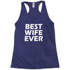best wife ever Racerback Tank