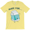 made for each other T-Shirt