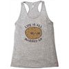 life is all mashed up Racerback Tank