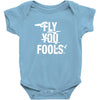 Fly You Fools Baby Bodysuit