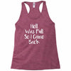 hell was full so i came back Racerback Tank
