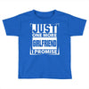 Just One More Girlfriend I Promise Toddler T-shirt