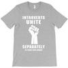 introverts unite separately in your own homes T-Shirt