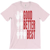 rude good better best, ideal birthday gift or present T-Shirt