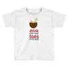drink in my hand Toddler T-shirt
