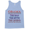 obama   the man   the myth   the legen Tank Top