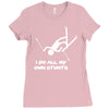 i do all my own stunts ski Ladies Fitted T-Shirt