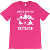 Life Is Better Around The Campfire T-Shirt