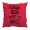 freaks come out at night girls Throw Pillow